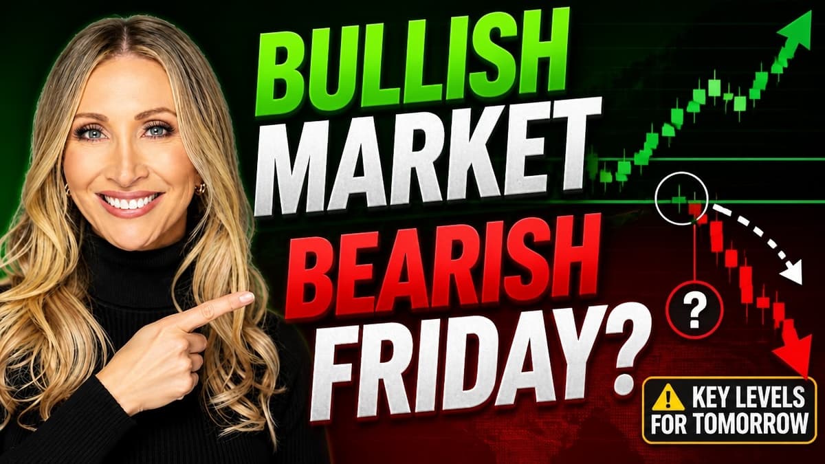 Is Friday Going to Be a Trap? Key Market Levels to Watch