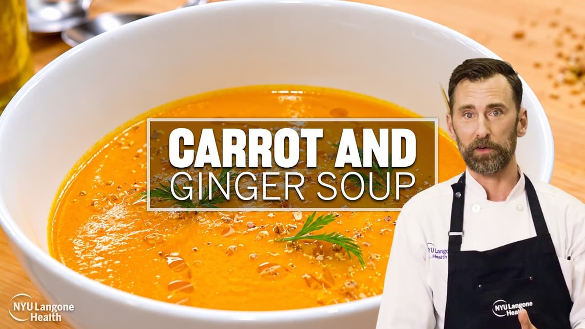 Carrot and Ginger Soup: Cooking for Wellness at NYU Langone
