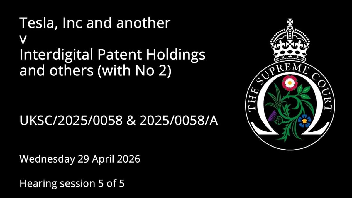 Tesla, Inc and Another v Interdigital Patent Holdings and Others (and No 2)