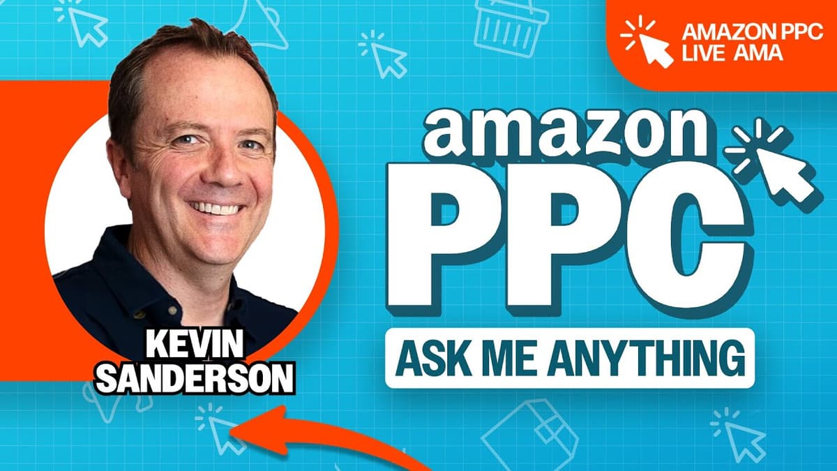 Amazon PPC LIVE AMA with Kevin Sanderson