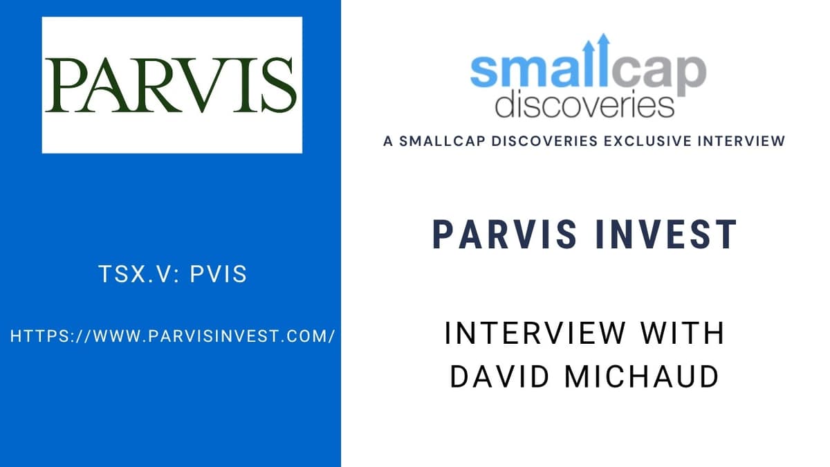 Parvis Invest Inc. (TSX.V: PVIS) Interview with CEO David Michaud