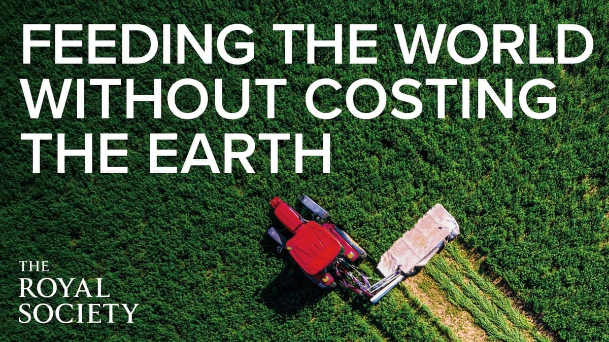 Feeding the World without Costing the Earth | The Royal Society
