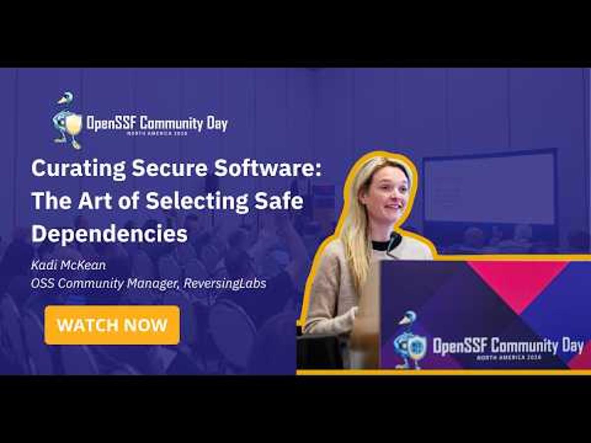 Curating Secure Software: The Art of Selecting Safe Dependencies - Kadi McKean, ReversingLabs