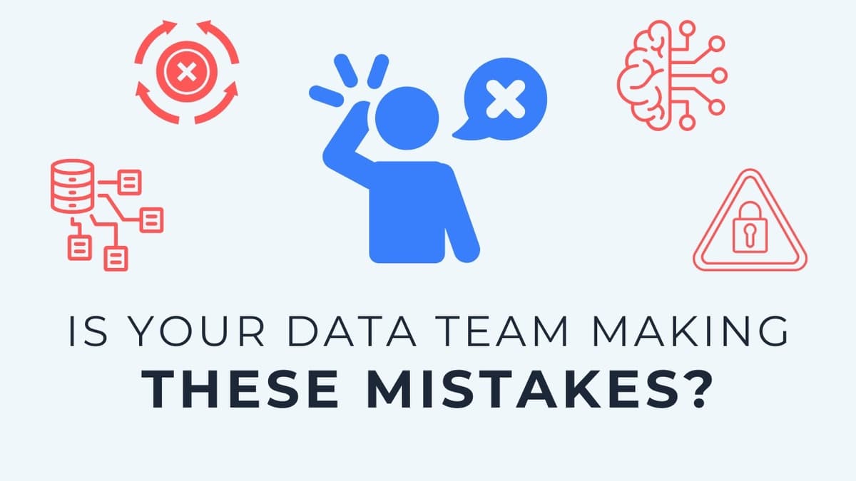 Avoid These 5 Costly Mistakes (as a Small Data Team)