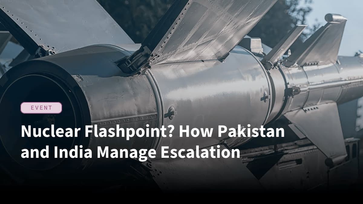Nuclear Flashpoint? How Pakistan and India Manage Escalation