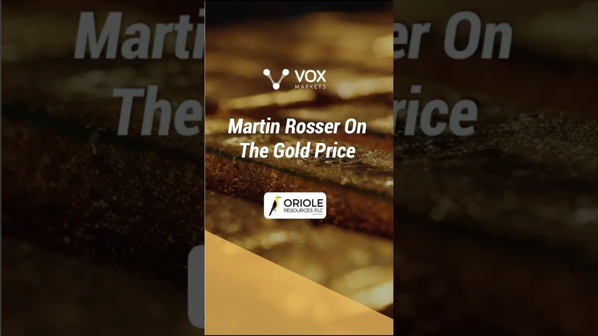 Oriole Resources: Martin Rosser On The Gold Price