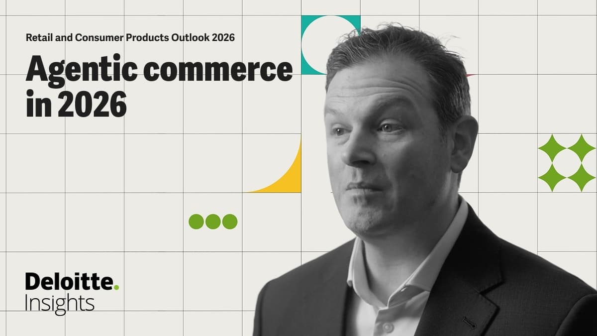 Agentic Commerce 2026: Retail AI | Retail and Consumer Products Outlook 2026 | Deloitte Insights