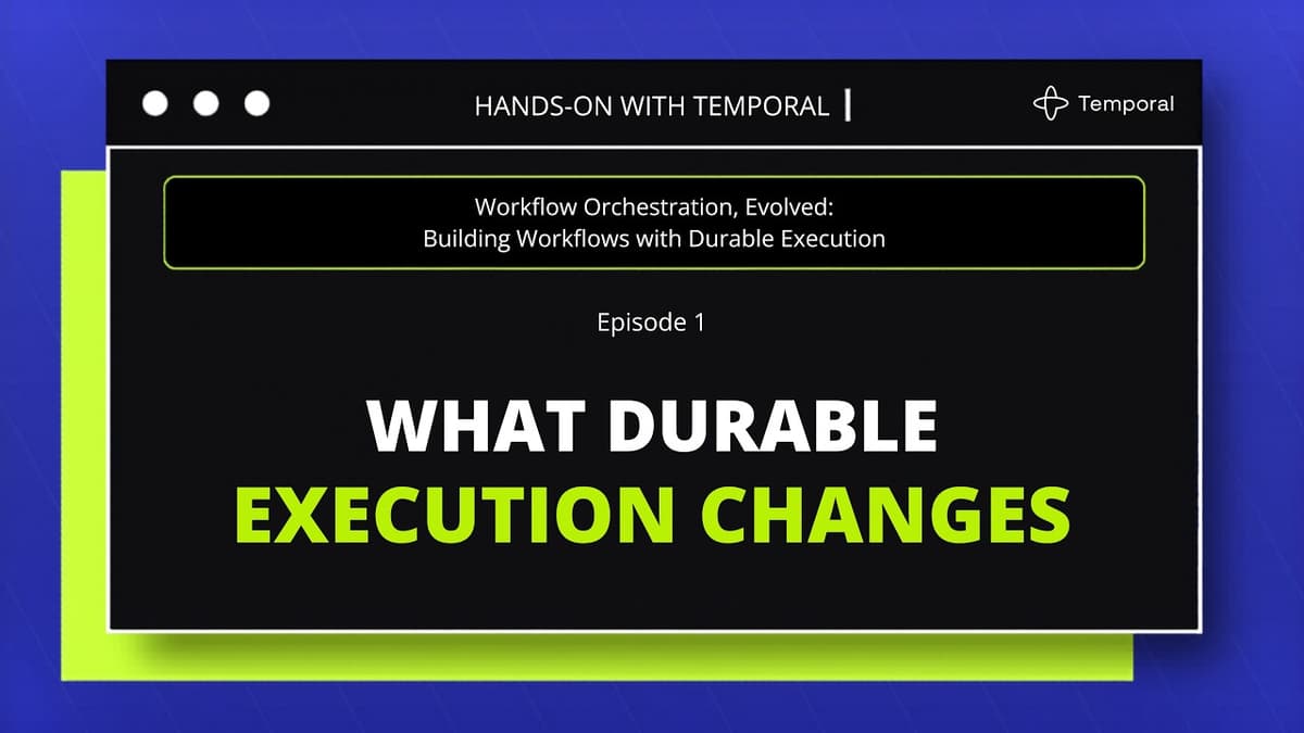 What Durable Execution Changes for Developers | Temporal