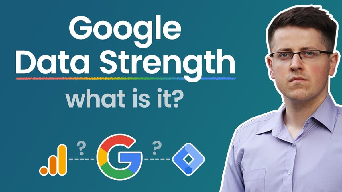 Google Data Strength - What Is It?
