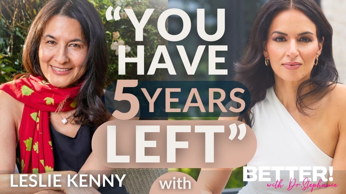 You Have 5 Years Left." She Proved Them Wrong - Twice! With Leslie Kenny