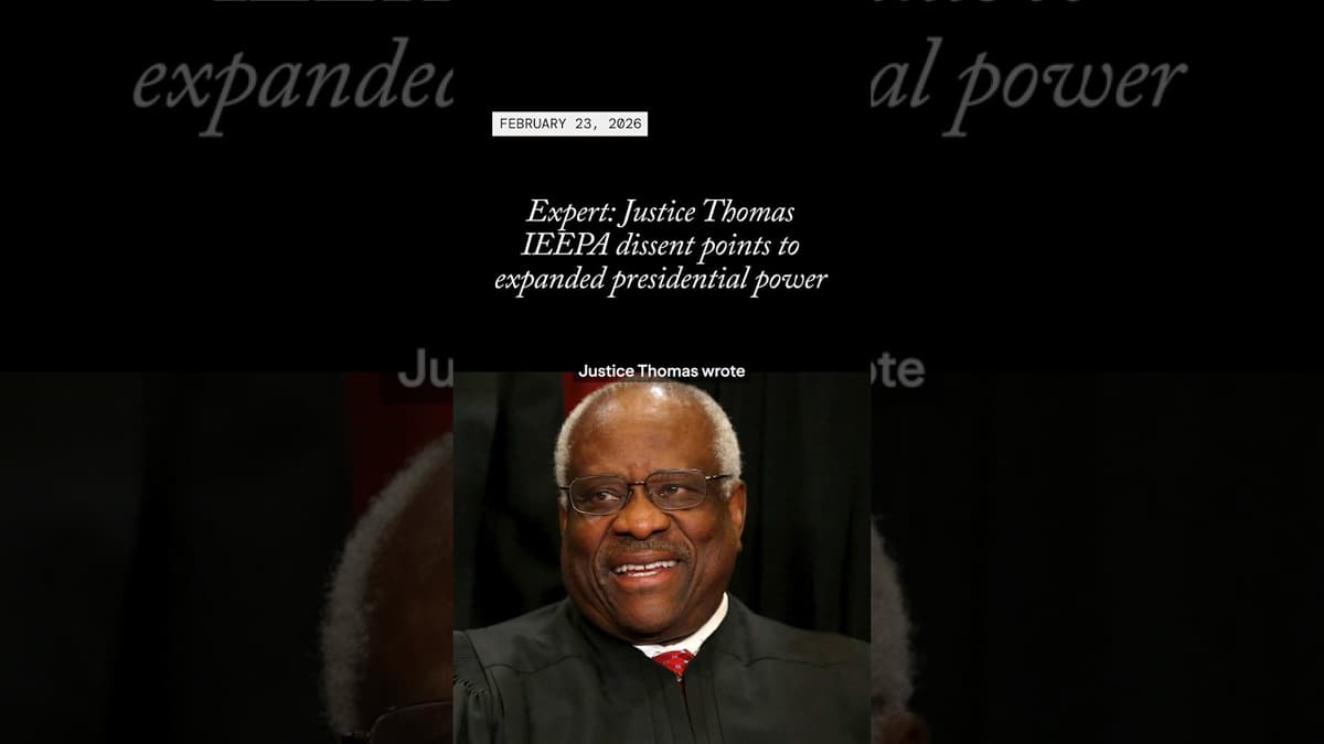 Expert: Justice Thomas IEEPA Dissent Points to Expanded Presidential Power