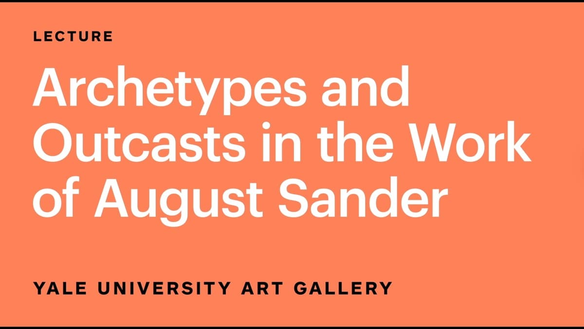Archetypes and Outcasts in the Work of August Sander