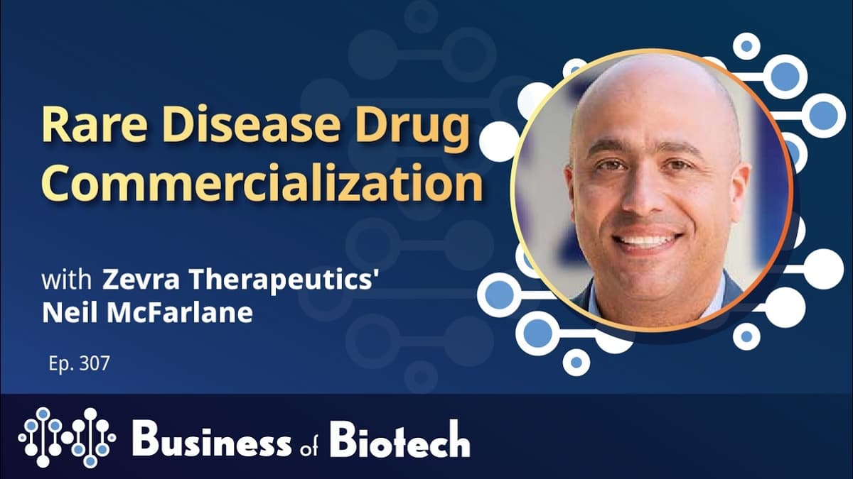 Rare Disease Drug Commercialization With Zevra Therapeutics' Neil McFarlane