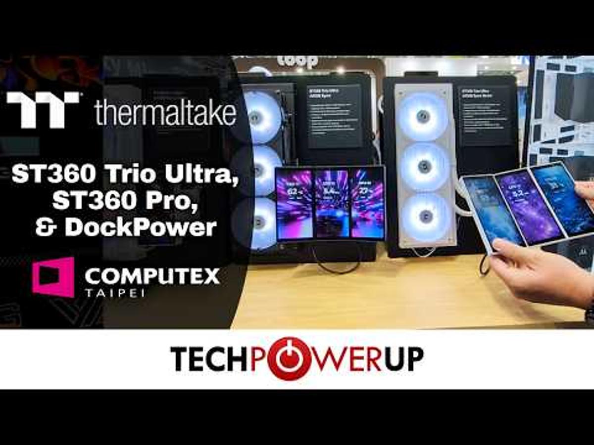 Computex 2026 - Thermaltake DockPower & ST360 Trio and Pro Ultra