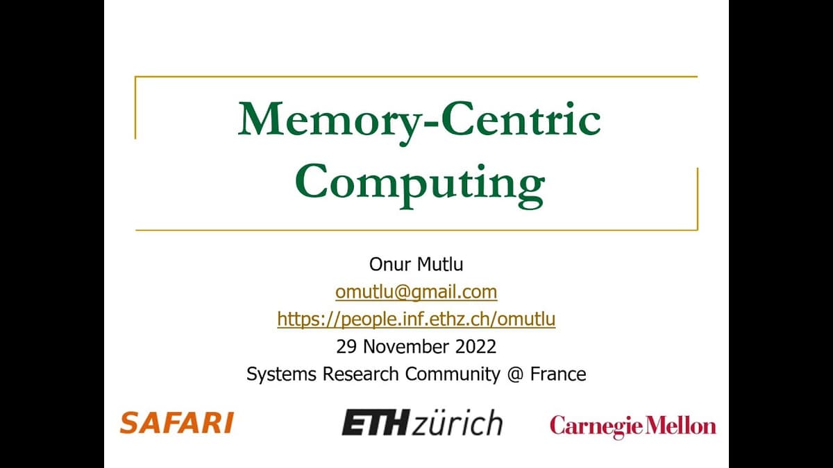 Memory-Centric Computing - Invited Talk - Systems Research Community @ France - 29.11.2022