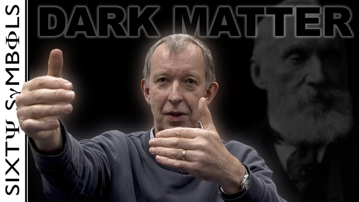 Talking About Dark Matter - Sixty Symbols
