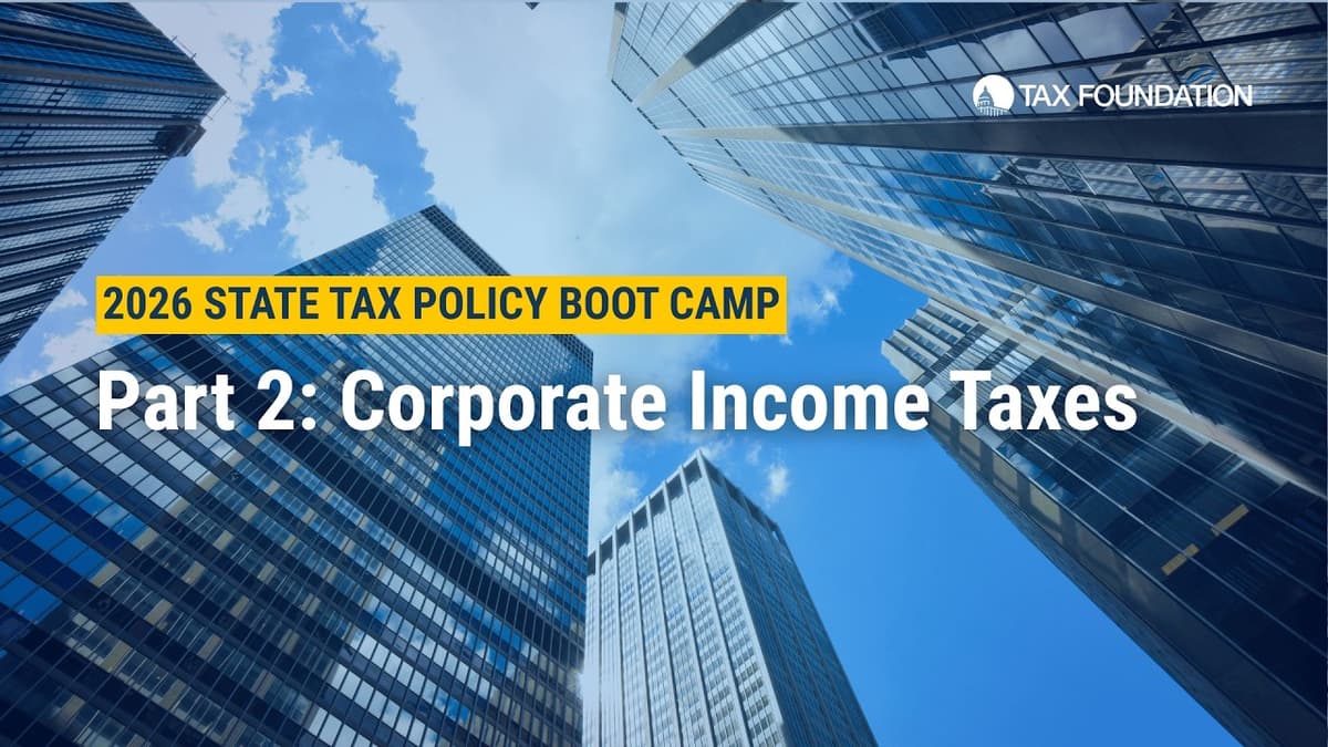 2026 State Tax Policy Boot Camp | Part 2: Corporate Income Taxes