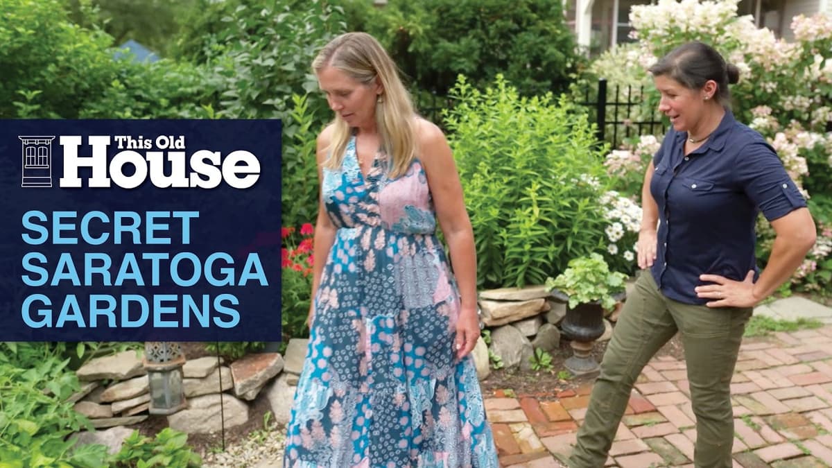 Secret Saratoga Gardens | This Old House