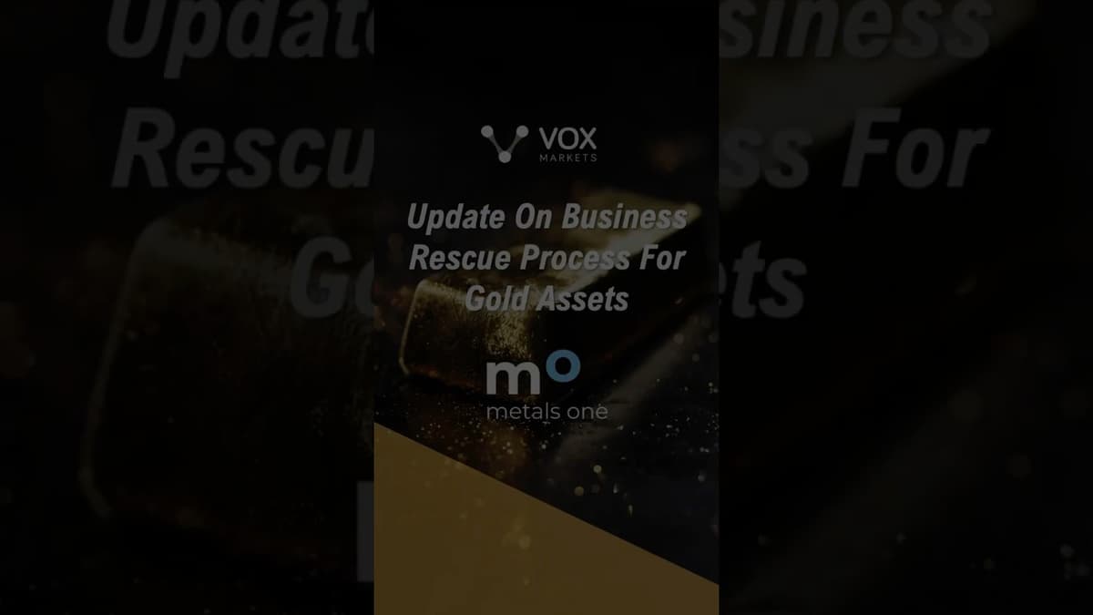 Metals One: Update On Business Rescue Process For Gold Assets
