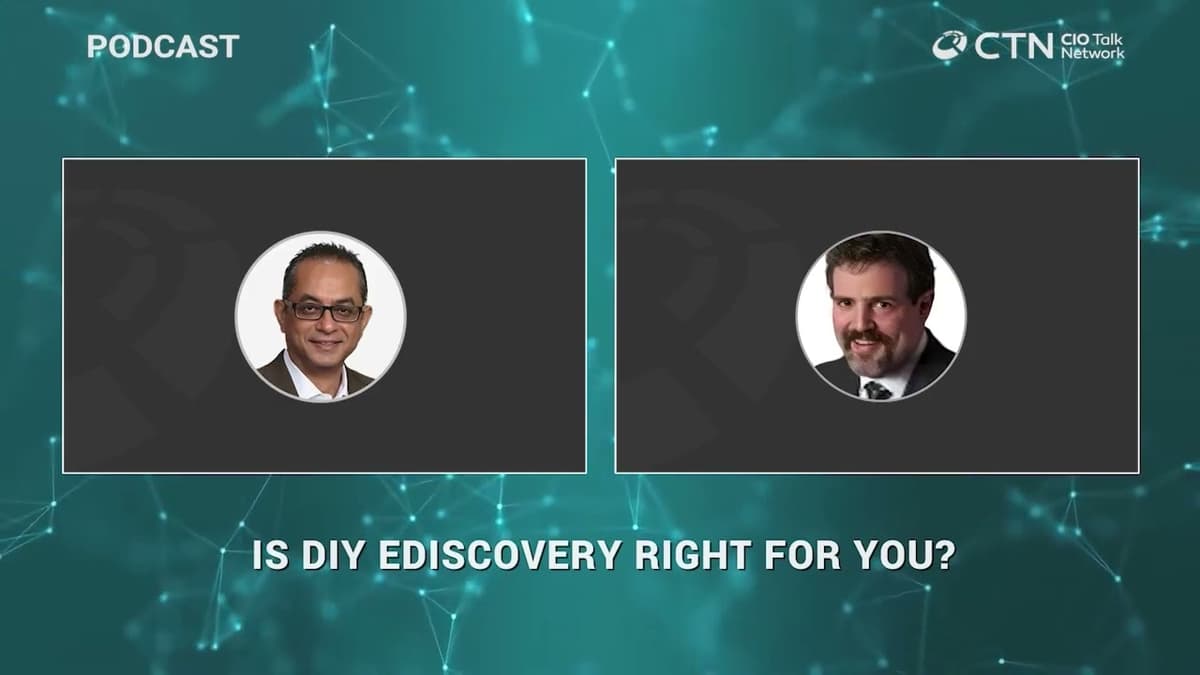 Is DIY eDiscovery Right For You? I CIO Talk Network