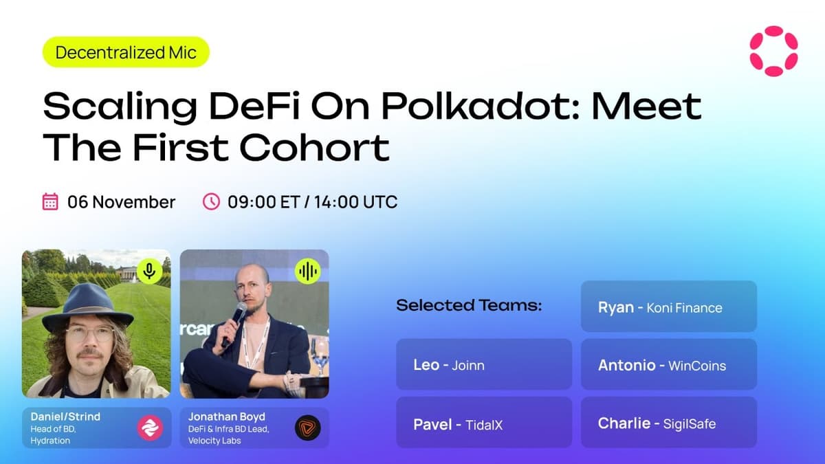 Scaling DeFi on Polkadot: Meet the First Cohort | The Decentralized Mic (1)