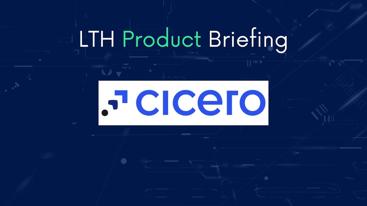 LTH Product Briefing - Cicero by Automatise 2026 Update