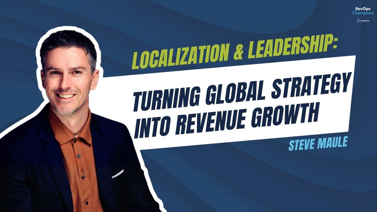 108 | Localization & Leadership: Turning Global Strategy Into Revenue Growth | Steve Maule