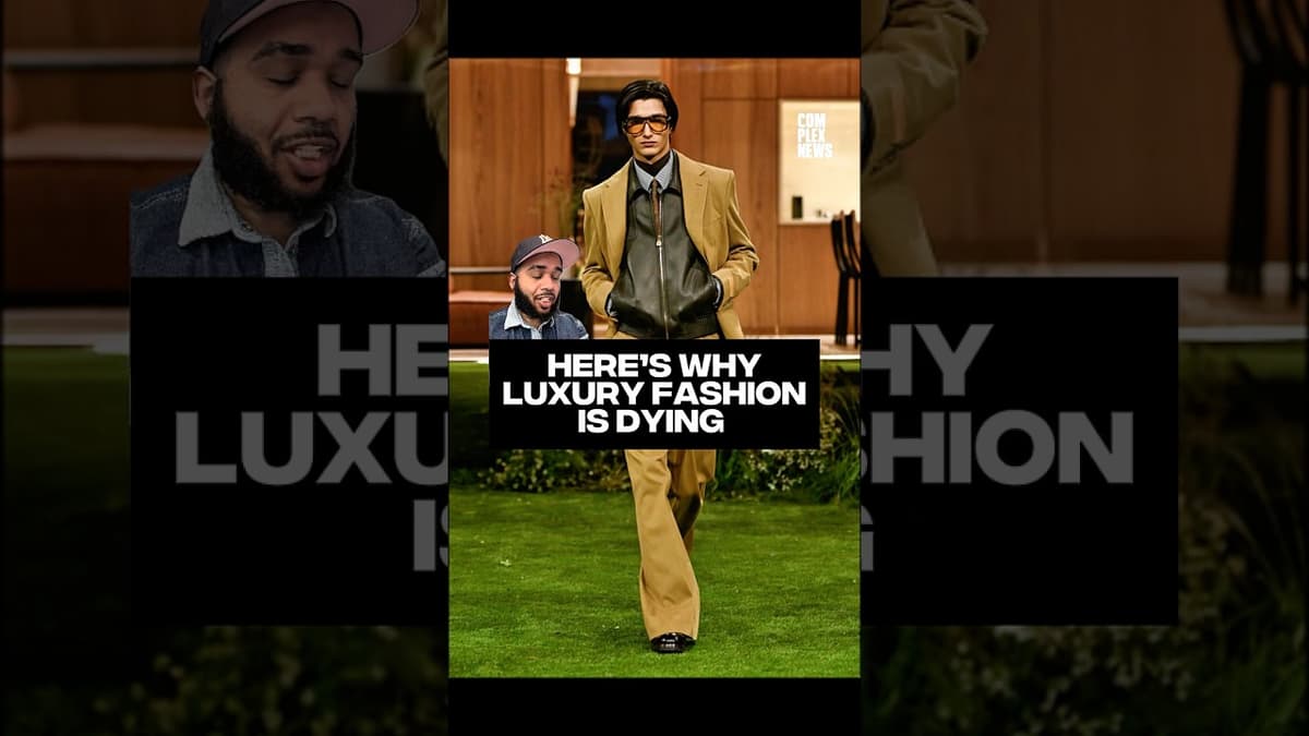 Here's Why Luxury Fashion Is Dying #complexnews