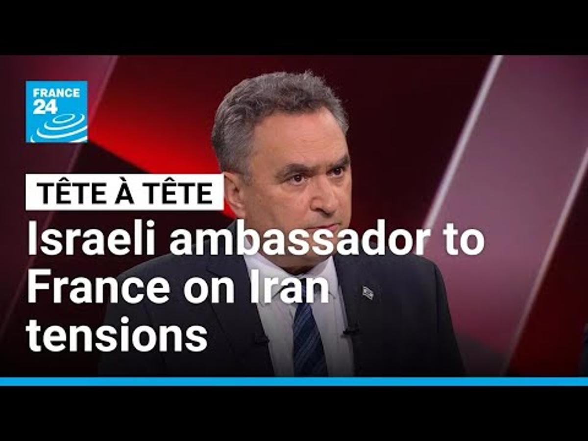 Is a Diplomatic Solution with Iran Achievable? 'I Doubt It', Israel's Ambassador to France Says