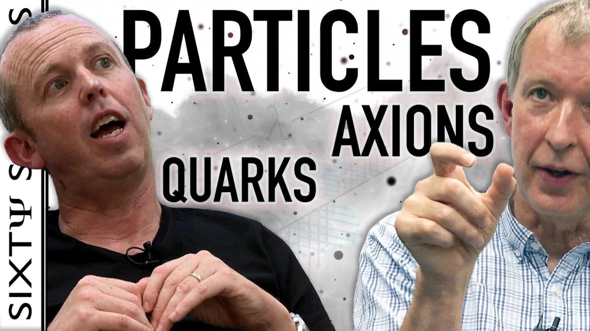 Quarks, Axions and Other Particles - Sixty Symbols