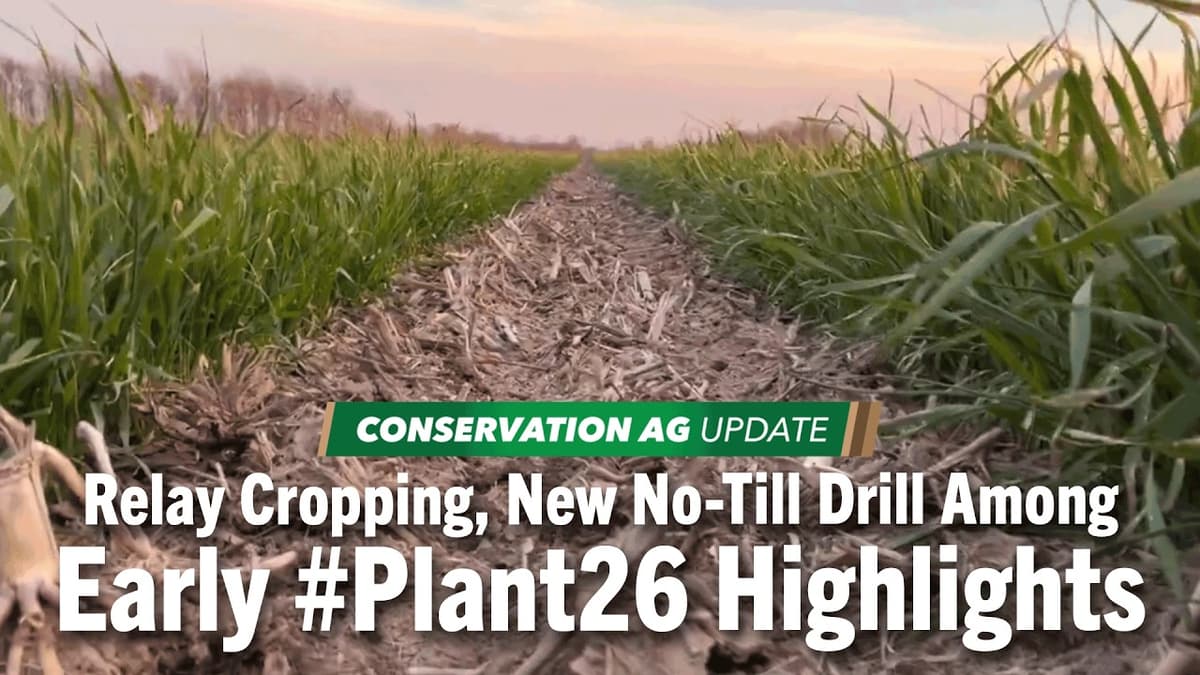 Relay Cropping, New No-Till Drill Among Early #Plant26 Highlights