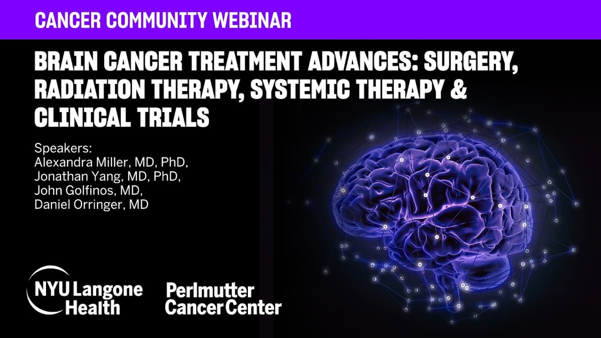 Brain Cancer Treatment Advances: Surgery, Radiation Therapy, Systemic Therapy & Clinical Trials