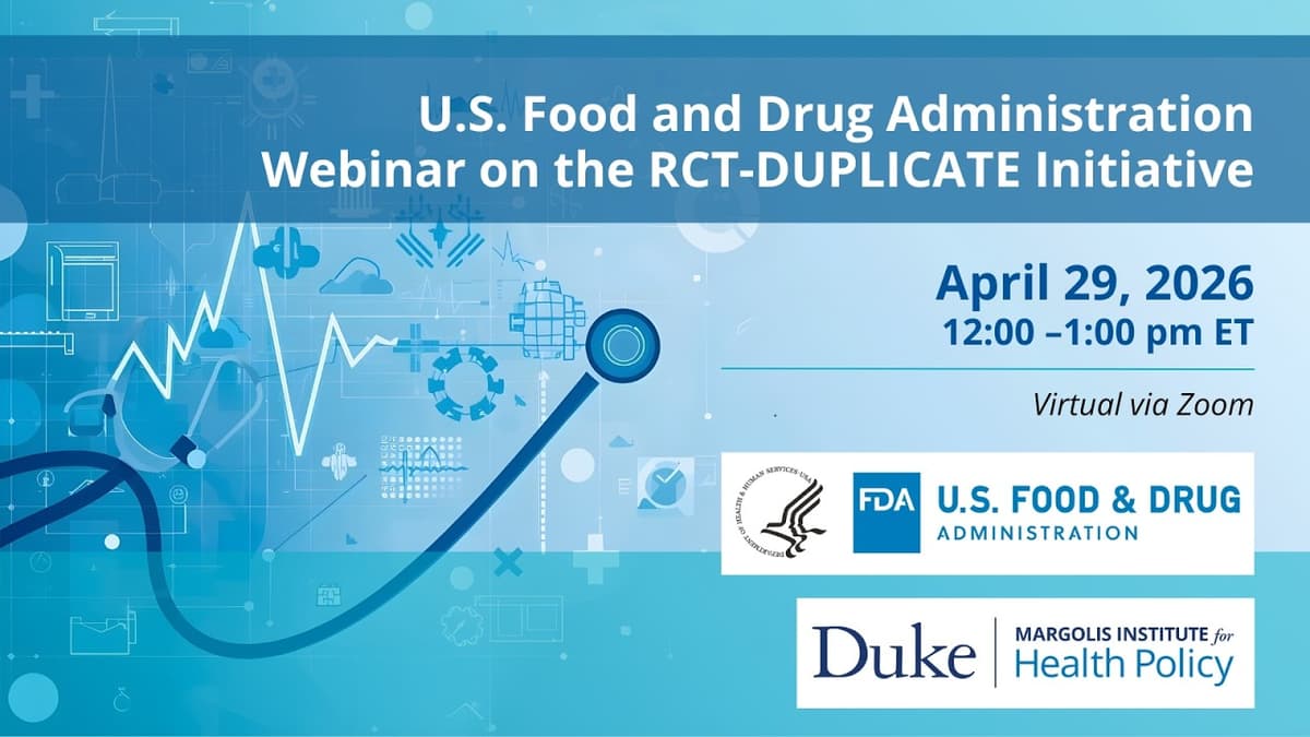 U.S. Food and Drug Administration Webinar on the RCT-DUPLICATE Initiative