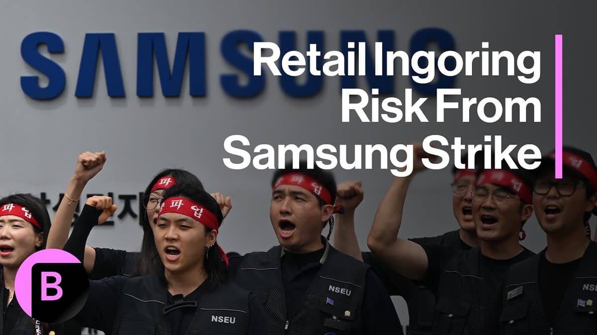 Retail Ignoring Risk From Samsung Strike: 3-Minutes MLIV