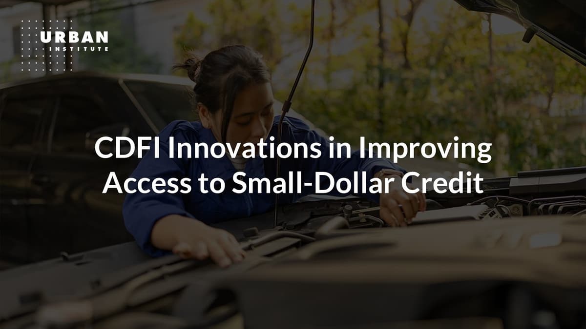 CDFI Innovations in Improving Access to Small-Dollar Credit
