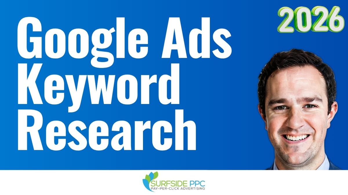 Surfside PPC Podcast Episode 19 - Google Ads Keyword Research Made Easy (Video)