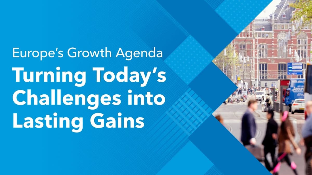 Europe’s Growth Agenda: Turning Today’s Challenges Into Lasting Gains