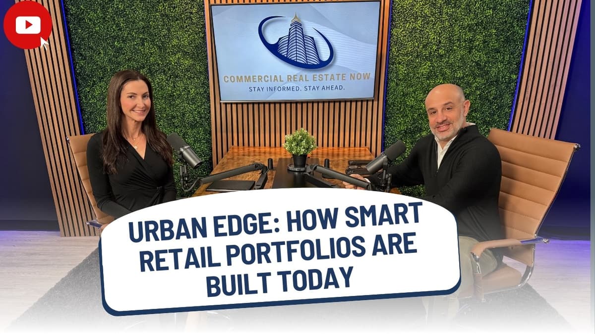 Urban Edge: How Smart Retail Portfolios Are Built Today