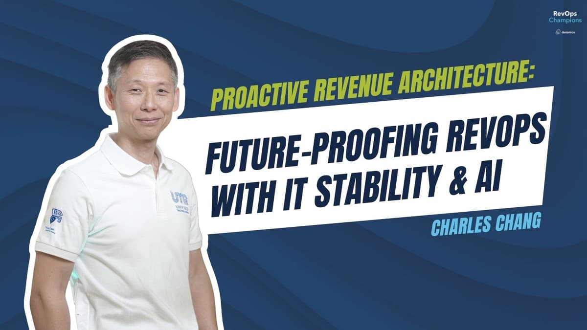 117 | Proactive Revenue Architecture: Future-Proofing RevOps with IT Stability & AI | Charles Chang