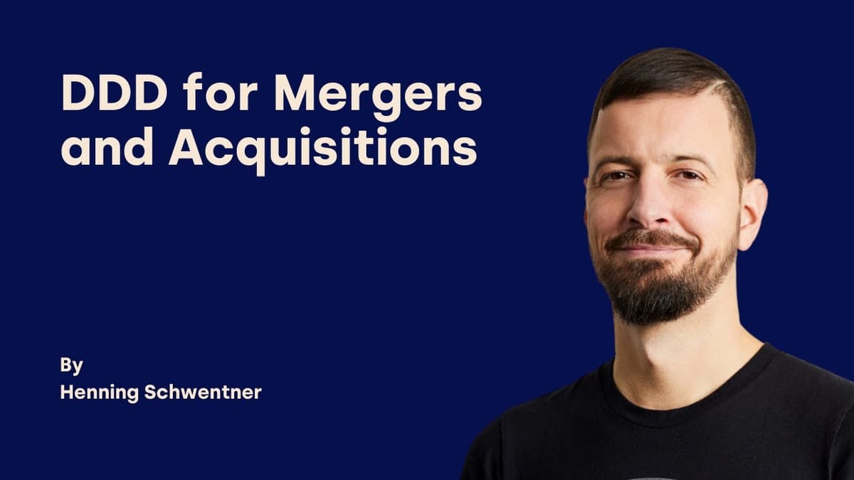 Henning Schwentner - DDD for Mergers and Acquisitions - DDD Europe 2025