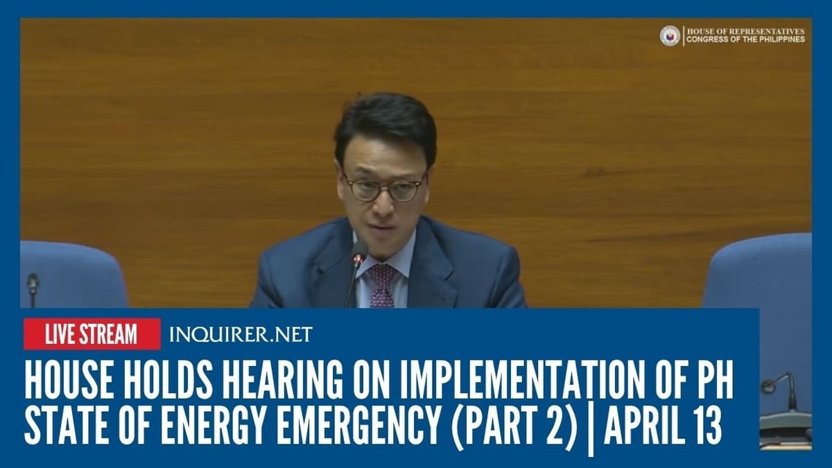 LIVE: House Holds Hearing on Implementation of PH State of Energy Emergency (Part 2) | April 13