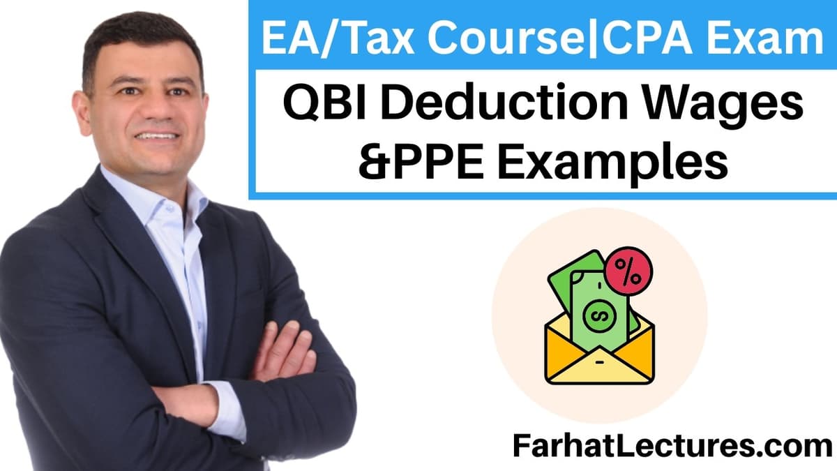 🏢 Qualified Business Income Deduction Wages &PPE Examples — CPA Exam REG | Federal Income Tax Course