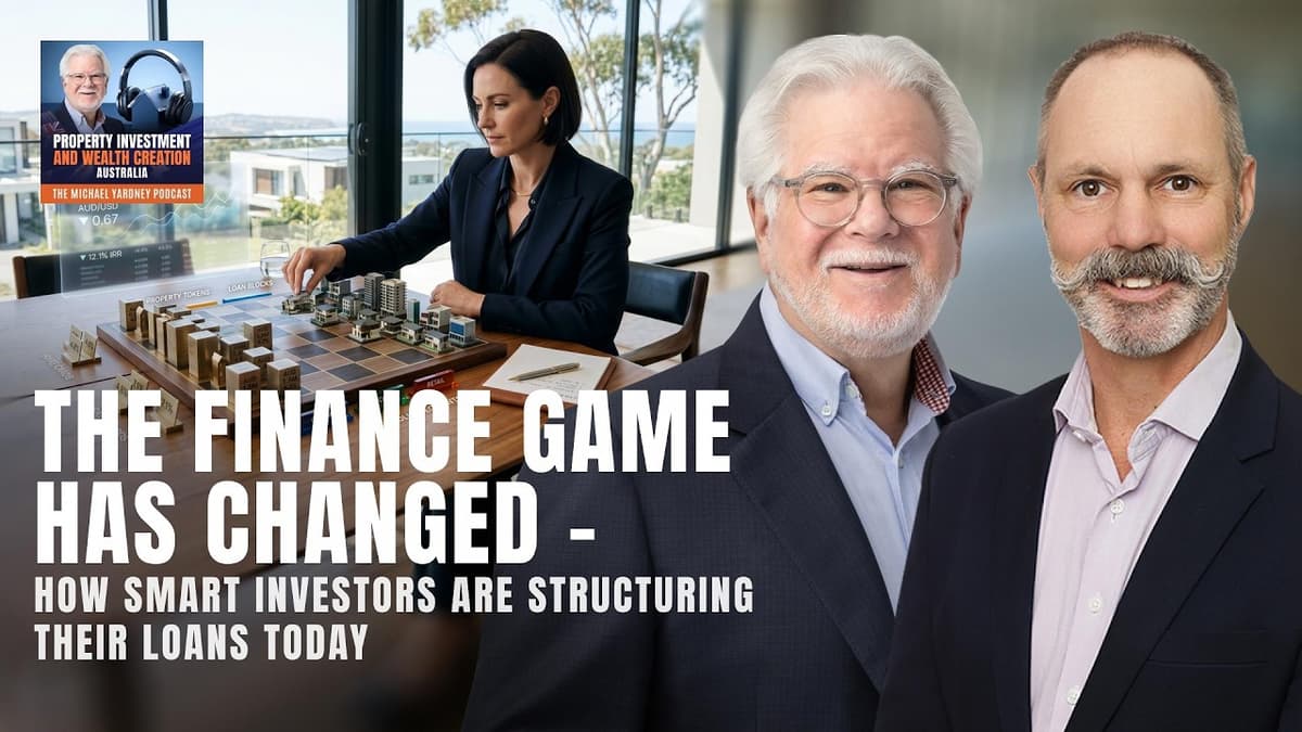The Finance Game Has Changed – How Smart Investors Are Structuring Their Loans Today | Dorian Traill