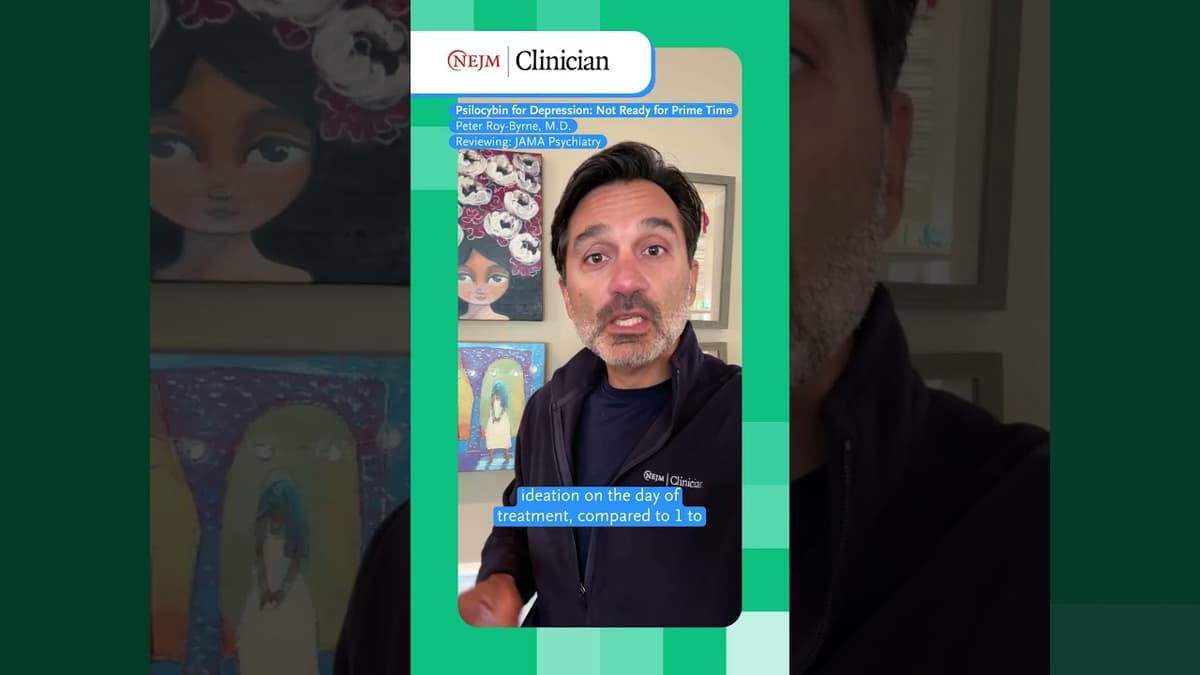 "Mushrooms" For Depression: New Science | NEJM Clinician