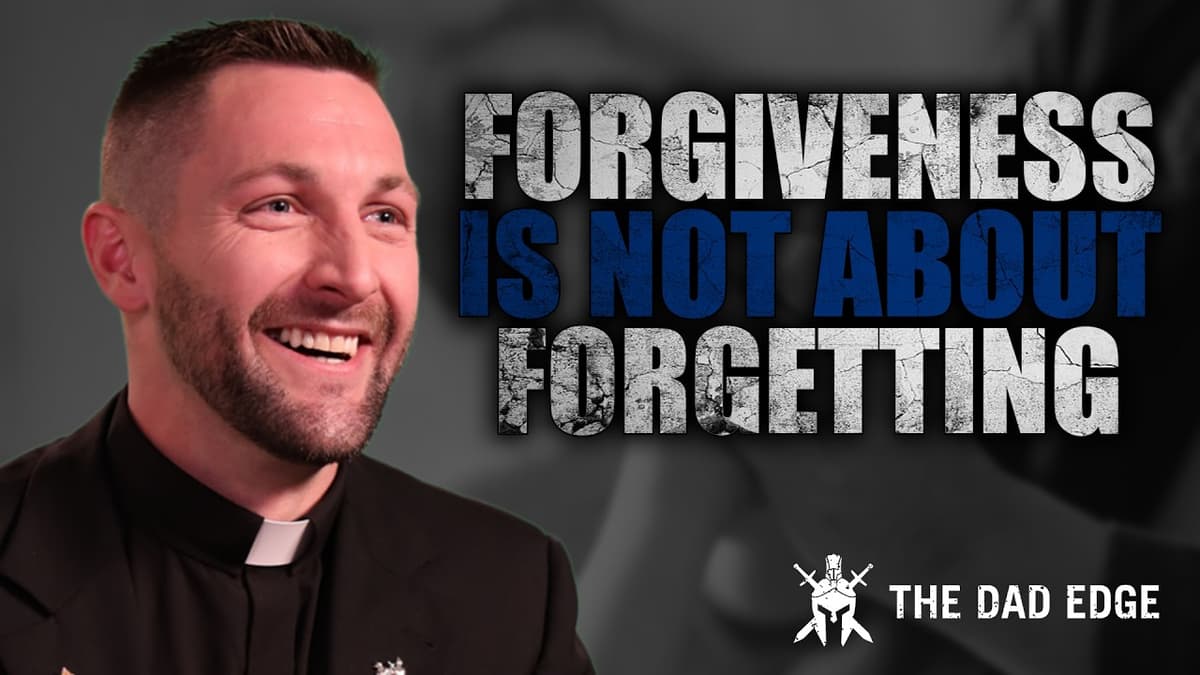 How to Forgive Someone Without Letting Them Off the Hook Featuring Father Stephen Gadberry