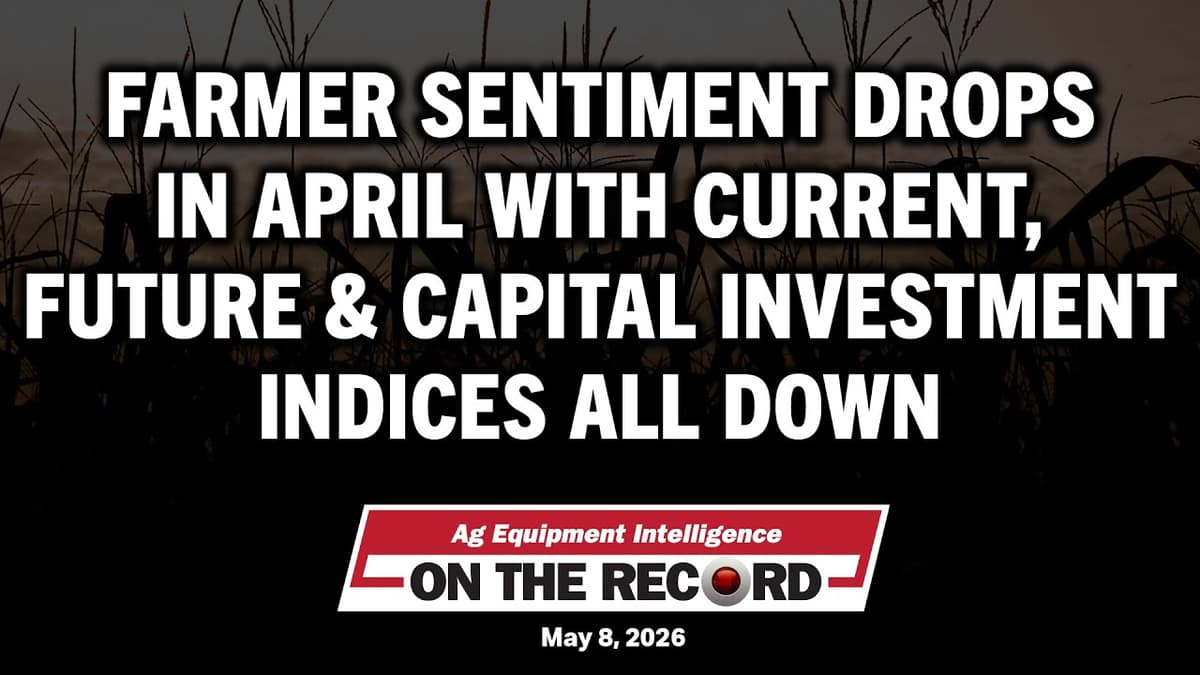 Farmer Sentiment Drops in April with Current, Future & Capital Investment Indices All Down
