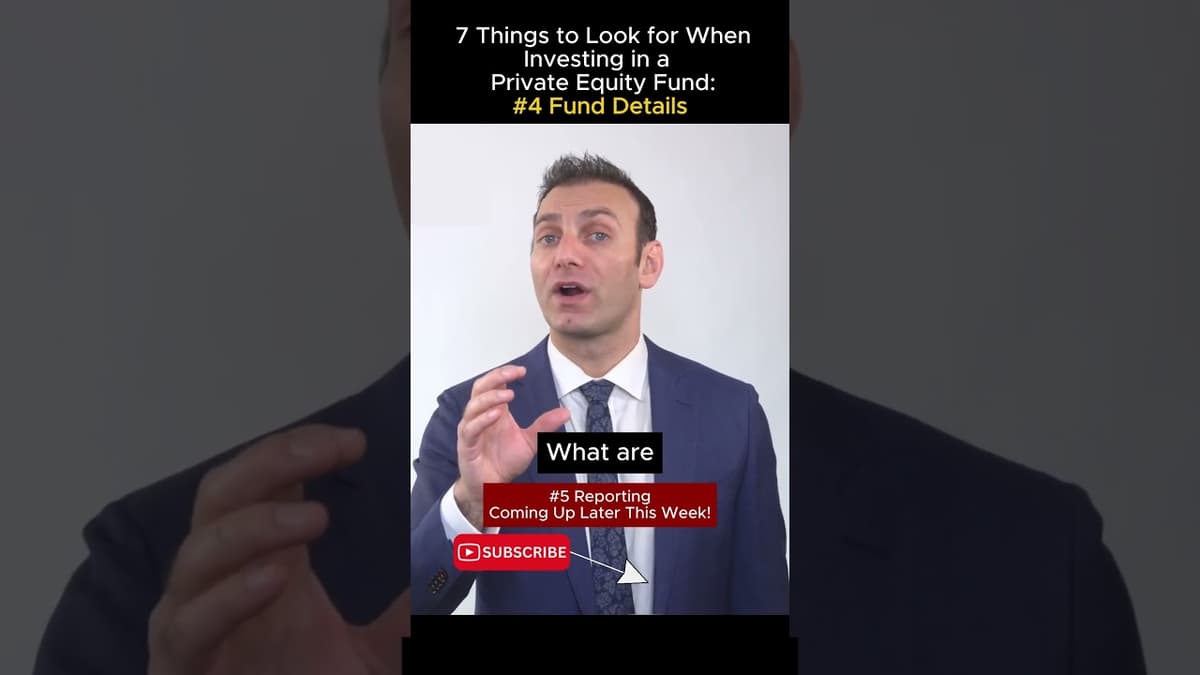 7 Things to Look for When Investing in a Private Equity Fund: #4 Fund Details