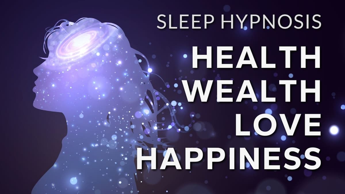 Sleep Hypnosis to Manifest Health, Wealth, Love & Happiness ~ Align to Your Soul's Abundance