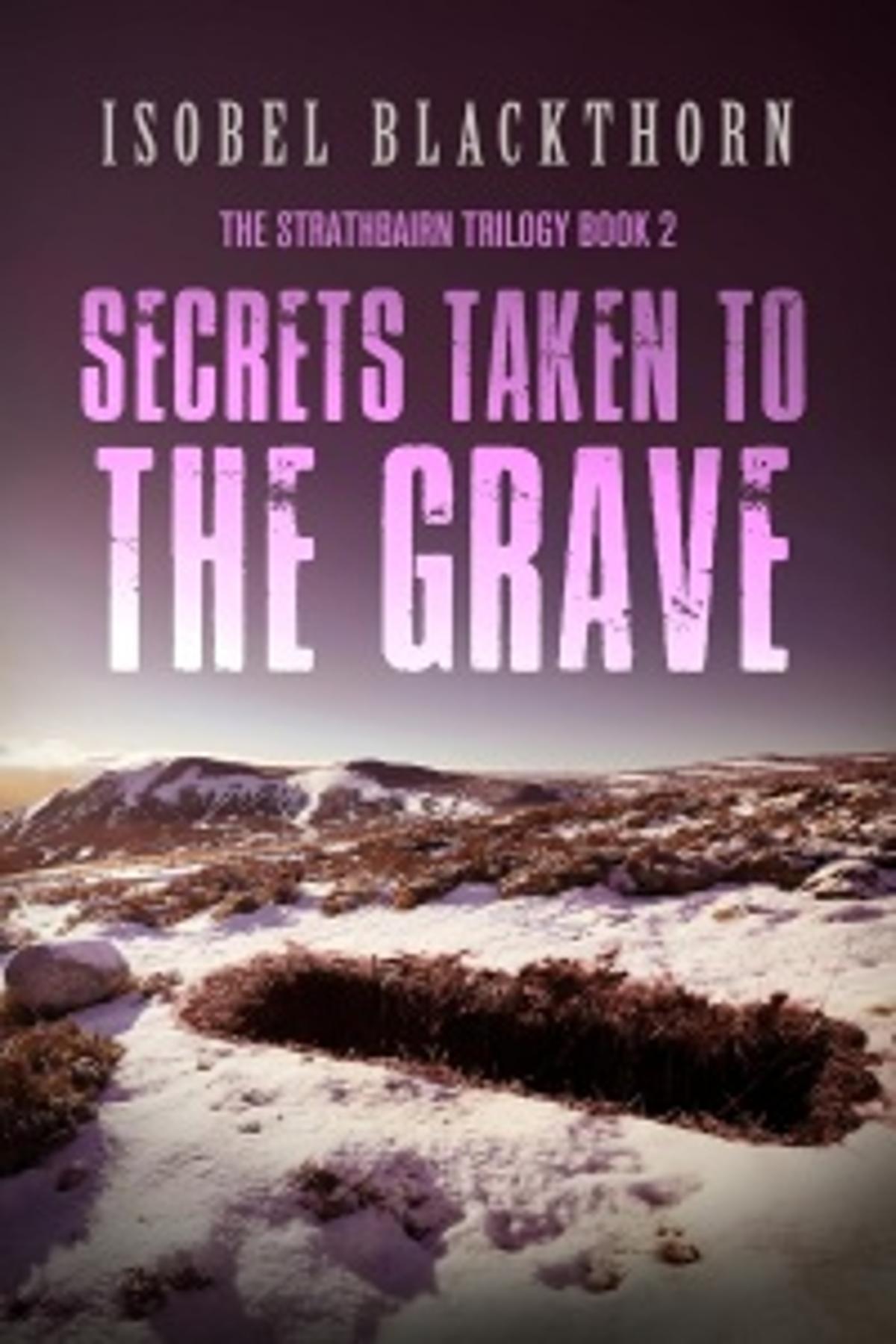 Secrets Taken to the Grave (Strathbairn Trilogy #2) by Isobel Blackthorn