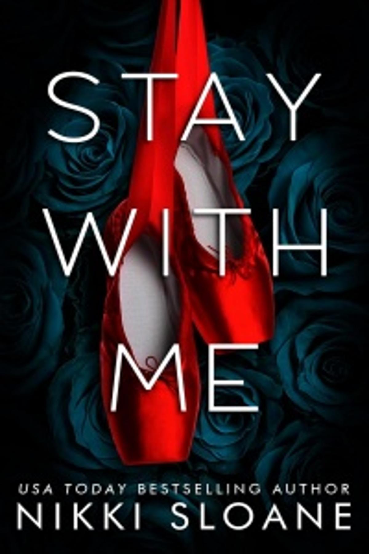 Stay With Me (Dangerous Obsession #1) by Nikki Sloane